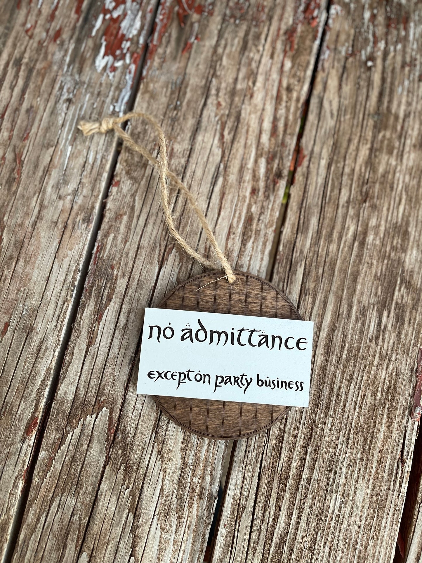 No Admittance Except on Party Business Ornament | Fantasy Shire Decor & Gifts | Lightweight Wooden Ornament