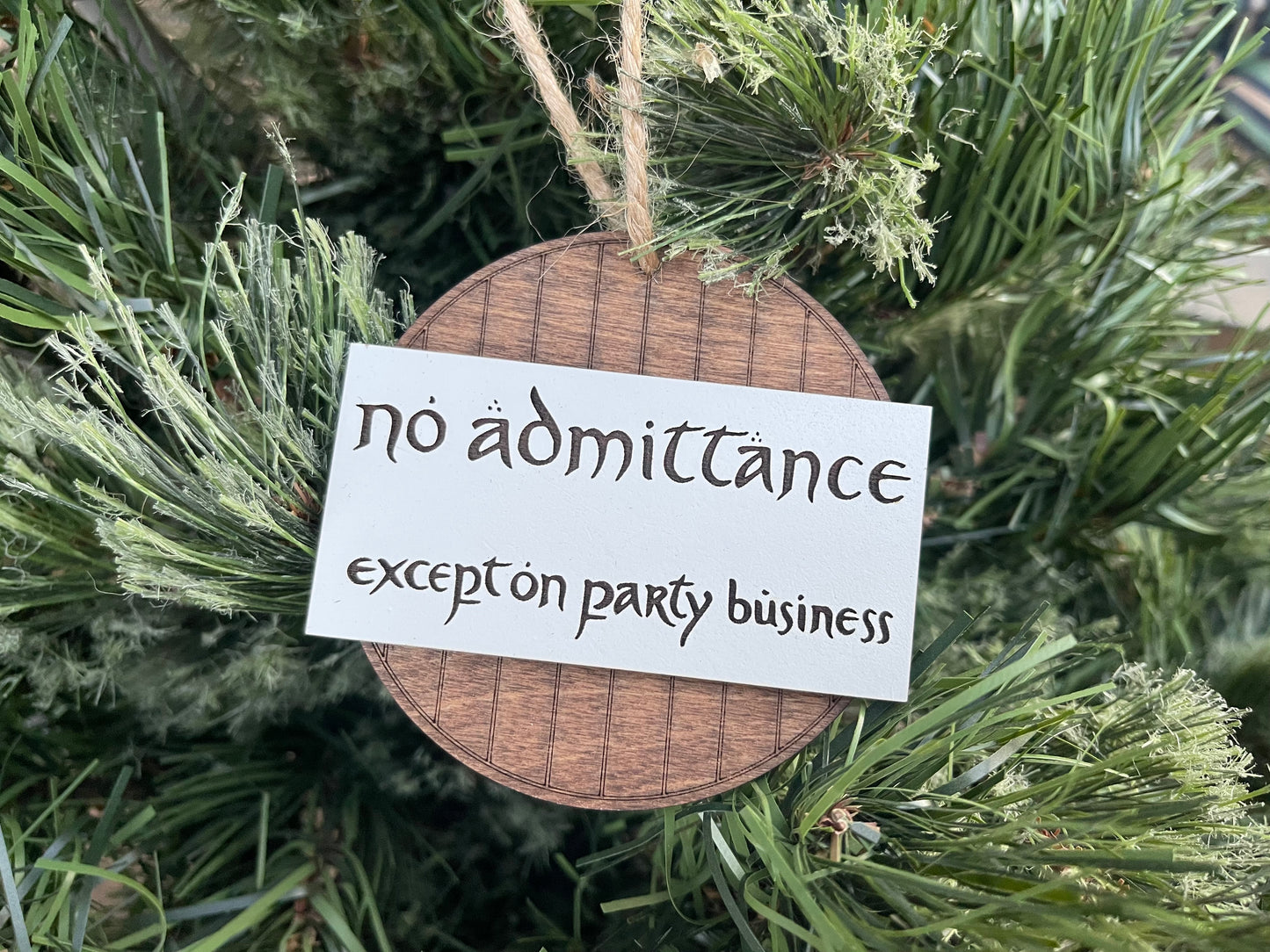 No Admittance Except on Party Business Ornament | Fantasy Shire Decor & Gifts | Lightweight Wooden Ornament