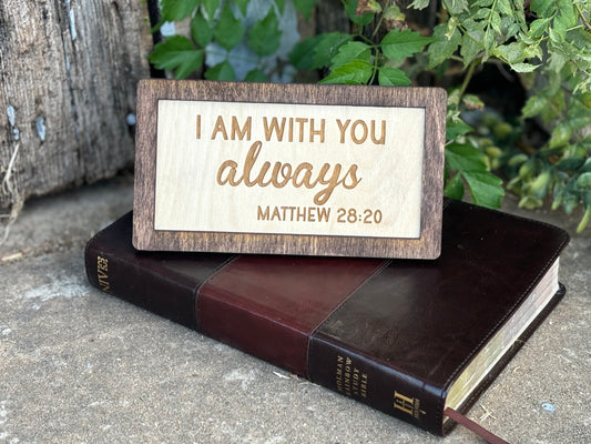 Matthew 28:20 I Am With You Always Wood Sign | Christian Home Décor | Inspirational Scripture Wall Art | Rustic Faith-Based Sign