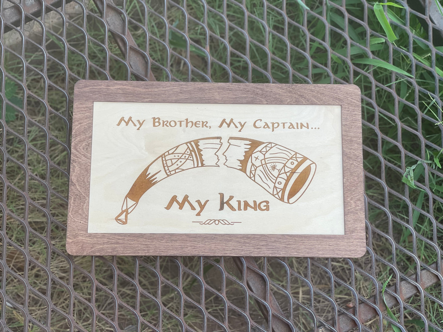 Horn My Brother, My Captain, My King - Wood Engraved Fantasy Sign Fantasy Ring & Shire Gifts and Decor