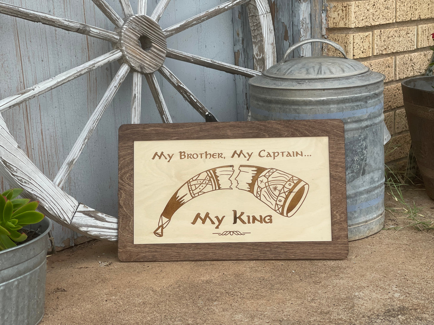 Horn My Brother, My Captain, My King - Wood Engraved Fantasy Sign Fantasy Ring & Shire Gifts and Decor