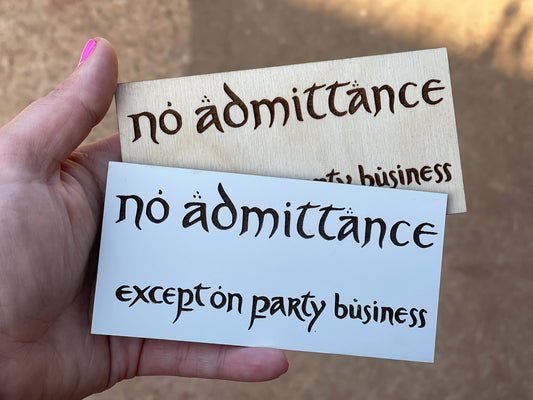 No Admittance, Except on Party Business Fridge Magnet | Kitchen Fantasy Ring & Shire Gift Decor