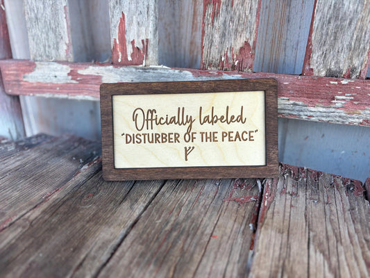 Officially Labeled “Disturber of the Peace” F Wood Engraved Sign | Personalized Fantasy Ring Decor Baby Nursery | Baby Shower Gift