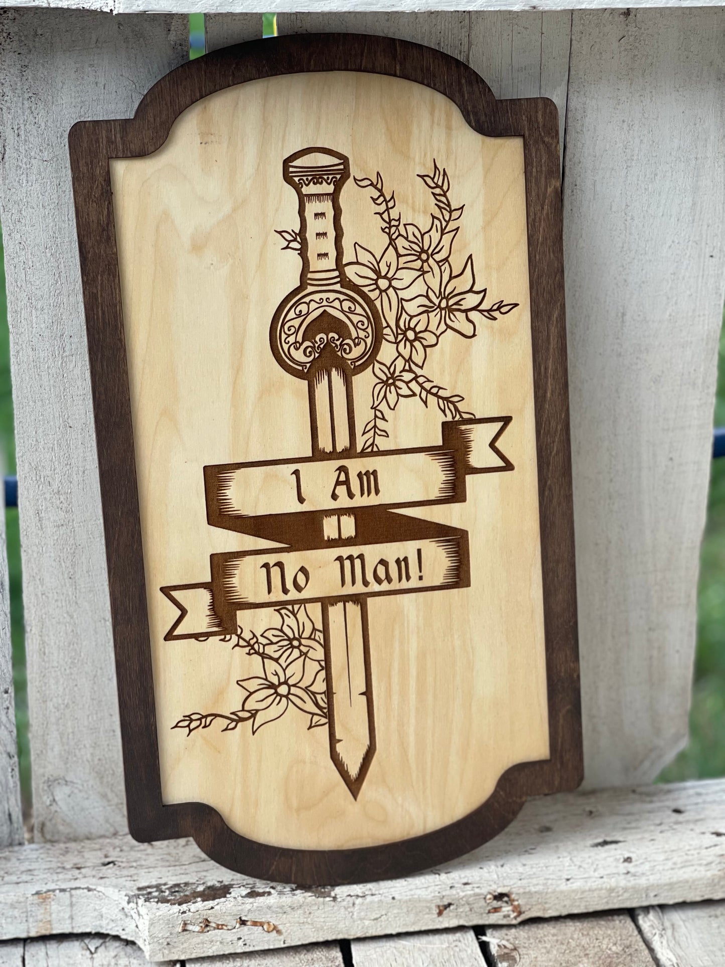 I Am No Man Sword Wood Engraved Sign – Empowerment Decor | Female Warrior Gift | Fantasy Ring & Shire Sign