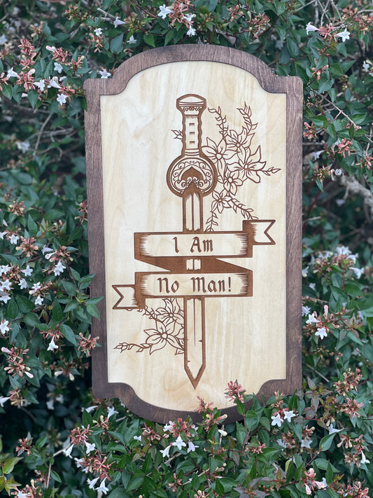 I Am No Man Sword Wood Engraved Sign – Empowerment Decor | Female Warrior Gift | Fantasy Ring & Shire Sign