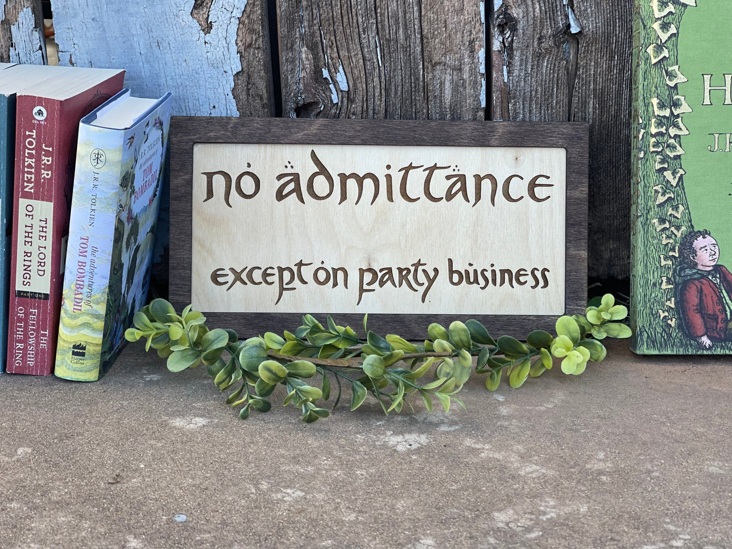 No Admittance Except On Party Business Wood Engraved Sign – Fantasy Inspired Decor | Custom Sizes & Finishes