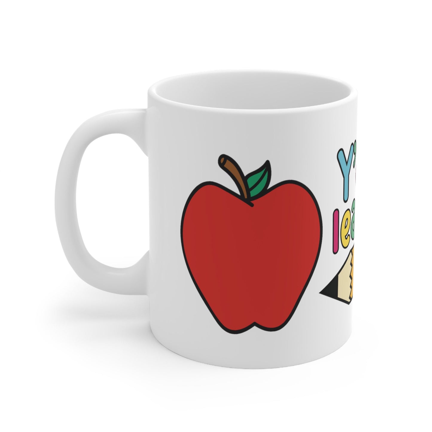 Y'all Gonna Learn Today 11oz Ceramic Mug, Cute Teacher, Kindergarten teacher, Teacher Appreciation Gift,  Funny Teacher